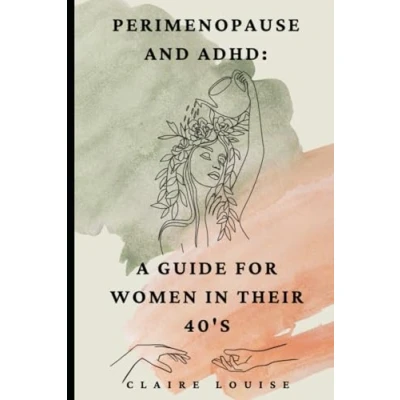 Abbildung von Perimenopause and ADHD : A Guide for Women in Their 40’s