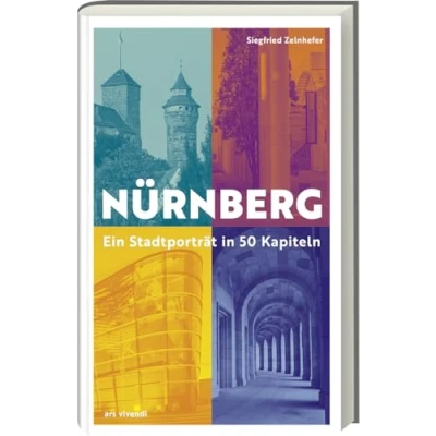 Abbildung von Nürnberg Ein Stadtporträt in 50 Kapiteln. Entdecke die Gegenwart und Geschichte der Stadt. Gegenwartsbuch mit Geschichte.