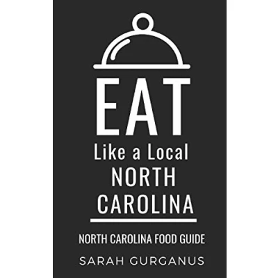 Abbildung von EAT Like a Local North CAROLINA: Carolina Food Guide (Eat United States, Band 16)