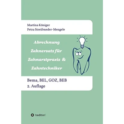 Abbildung von Abrechnung Zahnersatz für Zahnarztpraxis &amp; Zahntechniker: Bema, BEL, BEB und GOZ, 2. Auflage