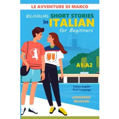 Abbildung von Le Avventure di Marco, Bilingual Short Stories in Italian for Beginners: A1 A2, English Dual Language