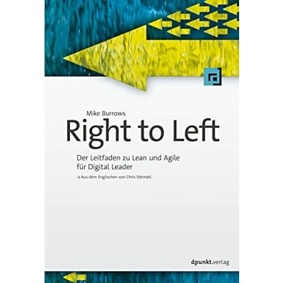 Abbildung von Right to Left: Der Leitfaden zu Lean und Agile für Digital Leader