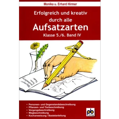 Abbildung von Erfolgreich und kreativ durch alle Aufsatzarten 5./6. Klasse. Band 4: Beschreibung, Kochanweisung, Bastelanleitung: Personen ... Kochanweisung / Bastelanleitung