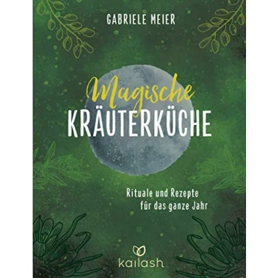 Abbildung von Magische Kräuterküche: Rituale und Rezepte für das ganze Jahr