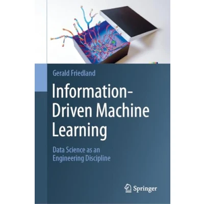 Abbildung von Information Driven Machine Learning: Data Science as an Engineering Discipline