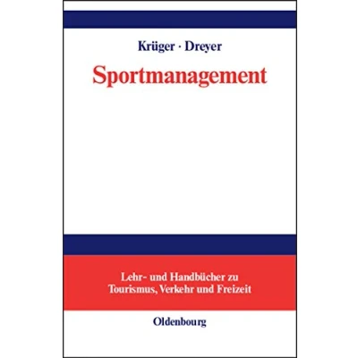 Abbildung von Sportmanagement: Eine themenbezogene Einführung (Lehr und Handbücher zu Tourismus, Verkehr Freizeit)