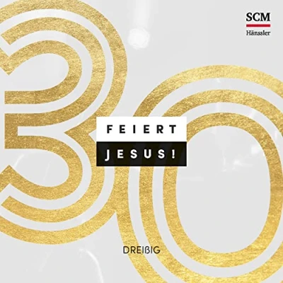 Abbildung von Feiert Jesus! 30: CD Standard Audio Format, Musikdarbietung/Musical/Oper