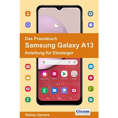 Abbildung von Das Praxisbuch Samsung Galaxy A13 Anleitung für Einsteiger