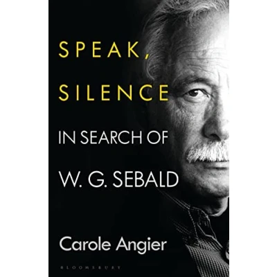 Abbildung von Speak, Silence: In Search of W. G. Sebald
