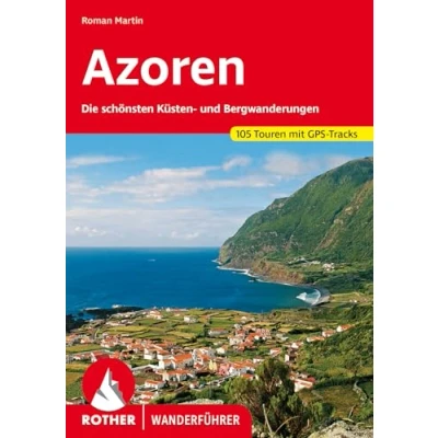 Abbildung von Azoren: Die schönsten Küsten und Bergwanderungen. 105 Touren mit GPS Tracks (Rother Wanderführer)