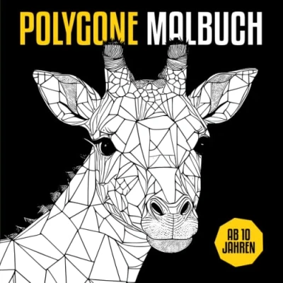 Abbildung von Polygone Malbuch: Für Kinder ab 10 Jahren mit wunderschönen geometrischen polygonen Tieren zum ausmalen Zur Steigerung der Konzentration und Feinmotorik