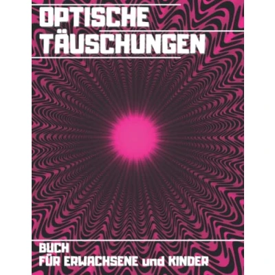 Abbildung von Optische Täuschungen Buch: Malbuch Für Erwachsene und Kinder, abstrakte, geometrische 3D Muster, Täuschungselemente, Wirbel, ... illusionen