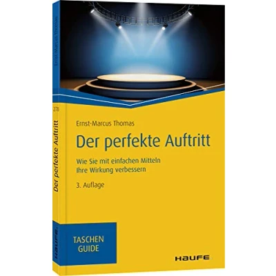 Abbildung von Der perfekte Auftritt: Wie Sie mit einfachen Mitteln Ihre Wirkung verbessern (Haufe TaschenGuide)