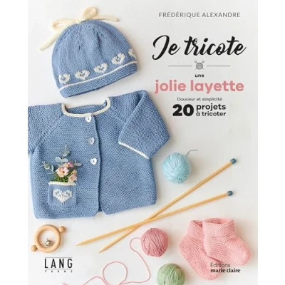 Abbildung von Je tricote une jolie layette: Douceur et simplicité, 20 projets à tricoter