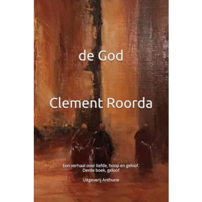 Abbildung von de God: Een verhaal over liefde, hoop en geloof. Derde boek, geloof