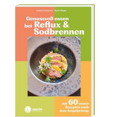 Abbildung von Genussvoll essen bei Reflux und Sodbrennen: mit 60 neuen Rezepten nach dem Ampelprinzip (Gesund bleiben Kneipp)