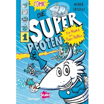 Abbildung von Die Superpfoten 1. Ein Hund mit Pups Power: Aufregende Leseabenteuer Oetinger SPLASH. Lustiger Comicroman über Haustiere, Superhelden und Pupsen