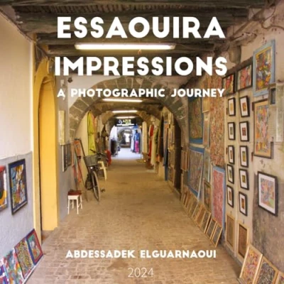 Abbildung von Essaouira Impressions: A Photographic Journey: Journey Capturing the Soul of Morocco&#039;s Coastal Gem Amidst History, Hospitality, and Tranquility