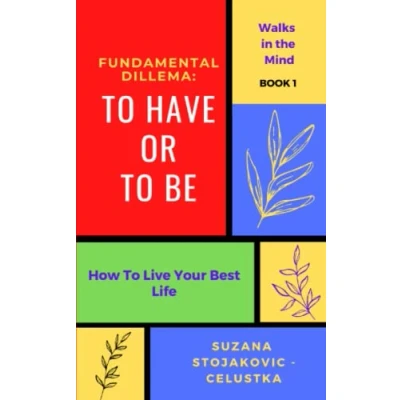 Abbildung von Fundamental Dilemma: To Have or Be: How Live Your Best Life (Walks in the Mind, Band 1)