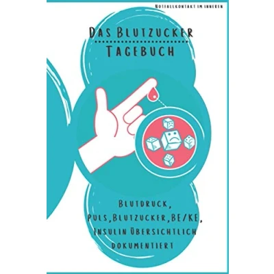 Abbildung von Das Blutzucker Tagebuch: Blutdruck, Blutzucker, BE/KE, Insulin übersichtlich dokumentiert Journal für Diabetes Patienten