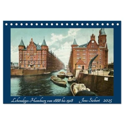 Abbildung von Lebendiges Hamburg von 1888 bis 1918 (Tischkalender 2025 DIN A5 quer), CALVENDO Monatskalender