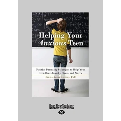 Abbildung von Helping Your Anxious Teen: Positive Parenting Strategies to Help Teen Beat Anxiety, Stress, and Worry: ... Worry (Large Print 16pt)