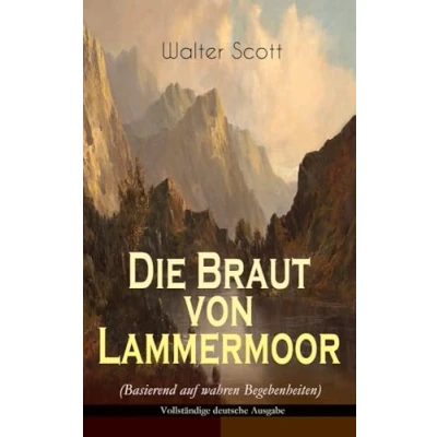 Abbildung von Die Braut von Lammermoor (Basierend auf wahren Begebenheiten): Historischer Roman