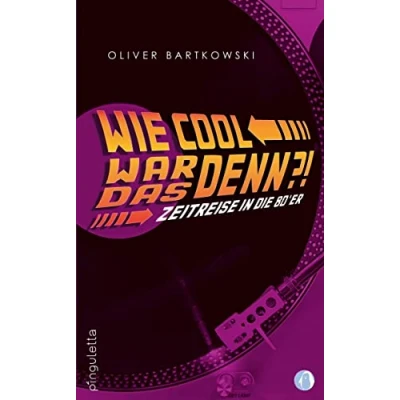 Abbildung von Wie cool war das denn?!: Zeitreise in die 80&#039;er
