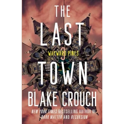 Abbildung von The Last Town: Wayward Pines: 3 (The Pines Trilogy, Band 3)