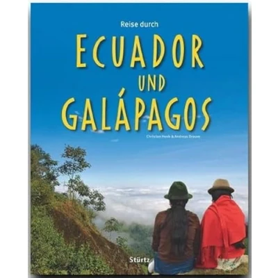 Abbildung von Reise durch Ecuador und Galapagos: Ein Bildband mit über 240 Bildern auf 140 Seiten STÜRTZ Verlag