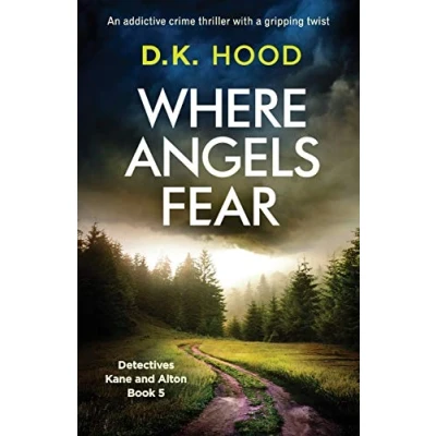 Abbildung von Where Angels Fear: An addictive crime thriller with a gripping twist (Detectives Kane and Alton, Band 5)