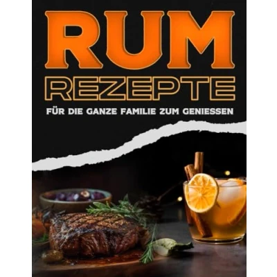 Abbildung von RUM REZEPTE FÜR DIE GANZE FAMILIE ZUM GENIESSEN