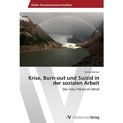 Abbildung von Krise, Burn out und Suizid in der sozialen Arbeit: Das Tabu Thema im Detail