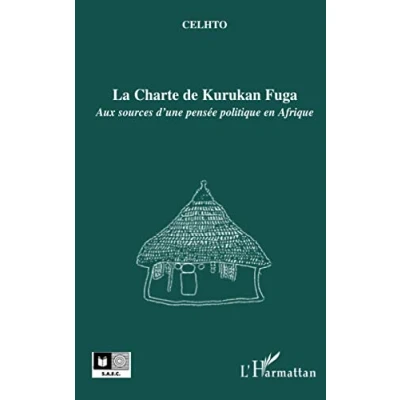 Abbildung von La Charte de Kurukan Fuga: Aux sources d&#039;une pensée politique en Afrique