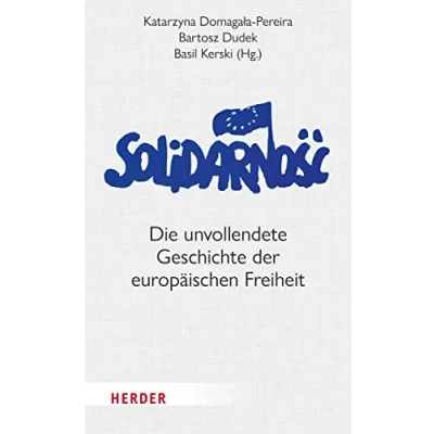 Abbildung von Solidarność: Die unvollendete Geschichte der europäischen Freiheit
