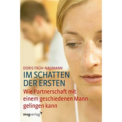 Abbildung von Im Schatten der Ersten: Wie Partnerschaft mit einem geschiedenen Mann gelingen kann