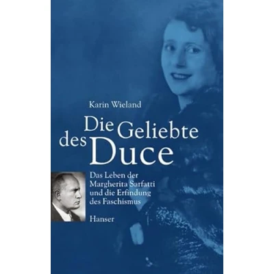 Abbildung von die Geliebte des Duce: Das Leben der Margherita Sarfatti und Erfindung Faschismus