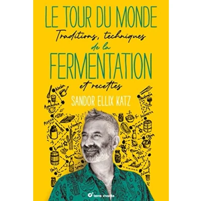 Abbildung von Le tour du monde de la fermentation: Traditions, techniques et recettes