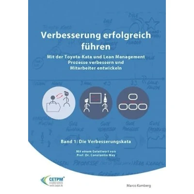 Abbildung von Verbesserung erfogreich führen Mit der Toyota Kata und Lean Management Prozesse verbessern Mitarbeiter entwickeln