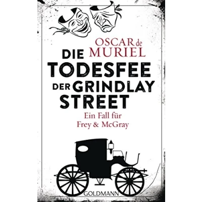 Abbildung von Die Todesfee der Grindlay Street: Kriminalroman (Ein Fall für Frey und McGray, Band 3)