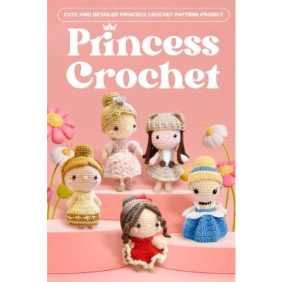 Abbildung von Princess Crochet: Cute and Detailed Crochet Pattern Project: Amigurumi Dolls
