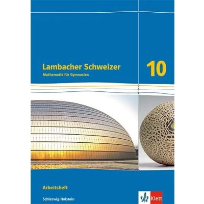 Abbildung von Lambacher Schweizer Mathematik 10. Ausgabe Schleswig Holstein: Arbeitsheft mit Lösungen Klasse 10 (Lambacher Mathematik. für Holstein ab 2018)