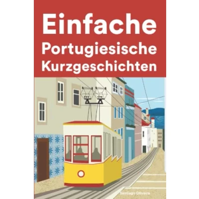 Abbildung von Einfache Portugiesisch Kurzgeschichten: Kurzgeschichten auf für Anfänger