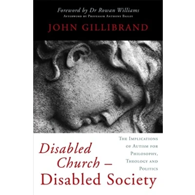 Abbildung von Disabled Church Society: The Implications of Autism for Philosophy, Theology and Politics