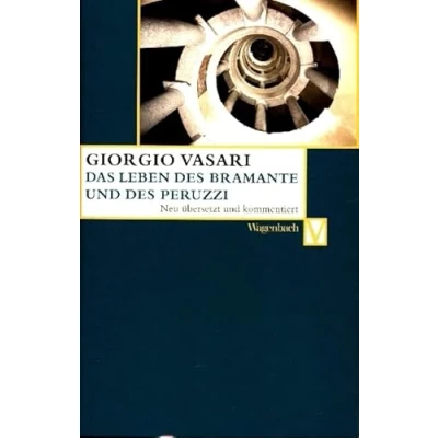 Abbildung von Das Leben des Bramante und Peruzzi: Deutsche Erstausgabe (Vasari Edition)