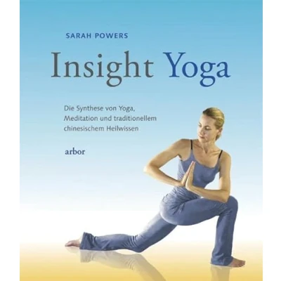 Abbildung von Insight Yoga: Die Synthese von Yoga, Meditation und traditionellem chinesischem Heilwissen