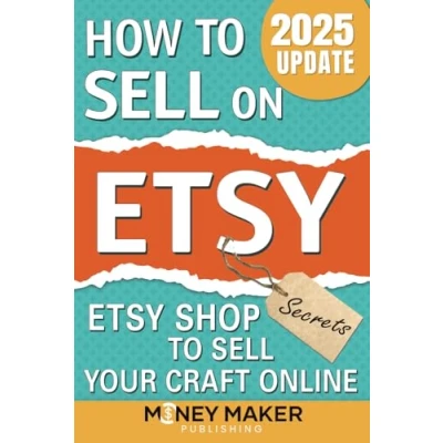 Abbildung von How to Sell on Etsy: Etsy Shop Secrets Your Craft Online (How for Profit)