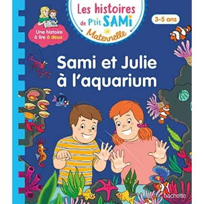 Abbildung von Les histoires de P&#039;tit Sami Maternelle (3 5 ans) : et Julie à l&#039;aquarium