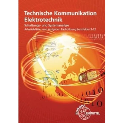 Abbildung von Arbeitsblätter und Aufgaben Fachbildung Lernfelder 5 12: Technische Kommunikation Elektrotechnik