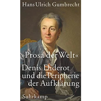 Abbildung von »Prosa der Welt«: Denis Diderot und die Peripherie Aufklärung
